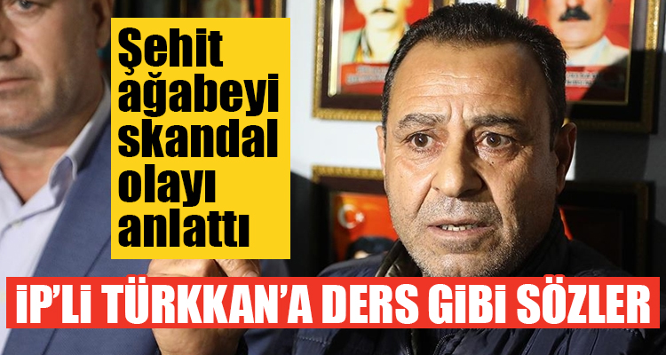İP'li Türkkan'ın küfrettiği şehit ağabeyi yaşadıklarını anlattı