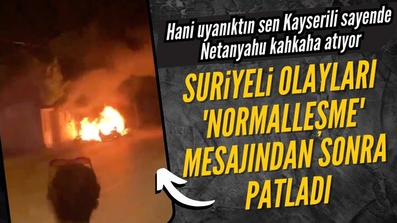 Kayseri'deki olaylar Türkiye ve Suriye'nin normalleşme sürecinde gerçekleşti