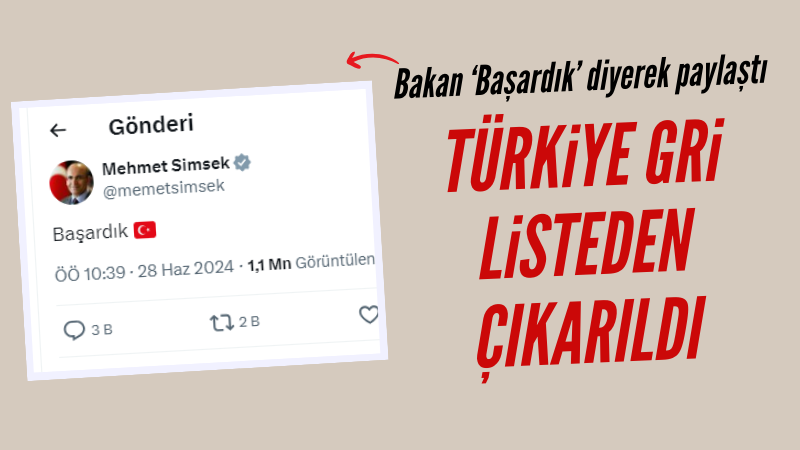 FATF Türkiye'yi gri listeden çıkardı