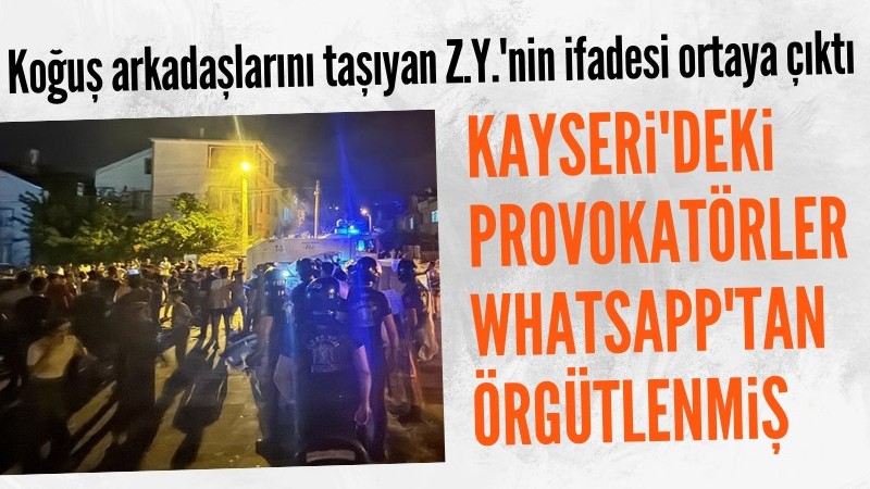 Kayseri'deki provokatörler whatsapp'tan örgütlenmişler