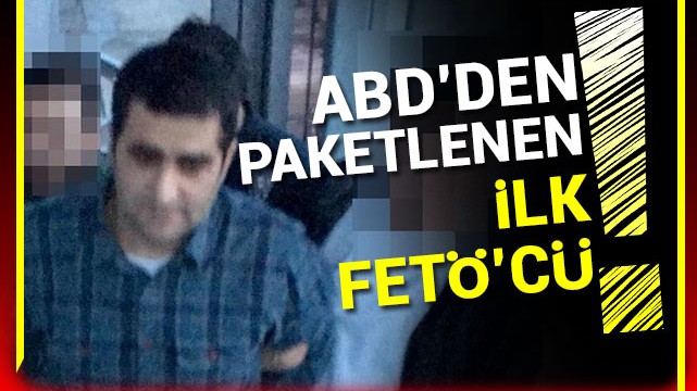 Sapık FETÖ''cü Türkiye''ye iade edildi