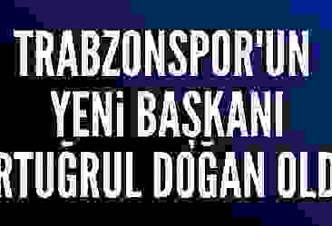 Trabzonspor'un yeni başkanı Ertuğrul Doğan oldu!
