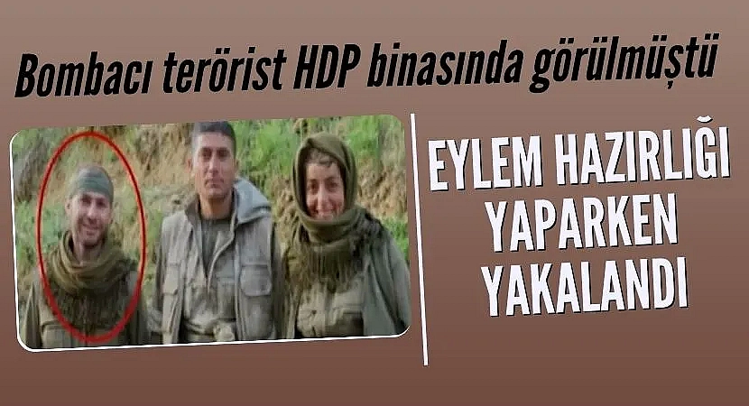 HDP binasında görülen bombacı terörist yakalandı
