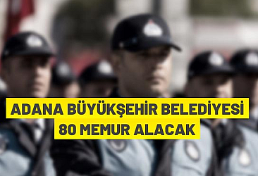 Adana Büyükşehir Belediyesi memur alacak