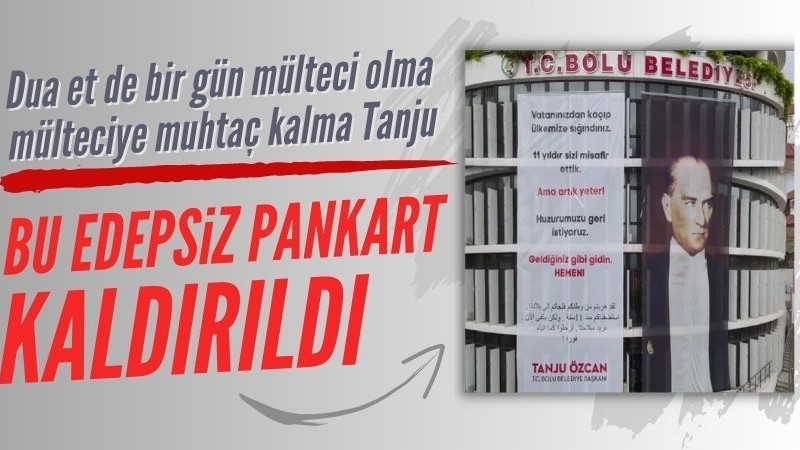 Tanju Özcan mültecileri hedef gösterdiği pankart kaldırıldı