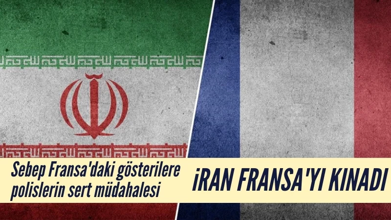 İran Fransa'yı kınadı! Sebep halk protestosu
