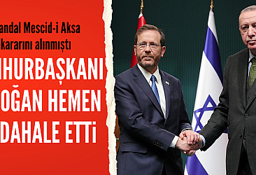 Skandal karara imza atmışlardı: Erdoğan, İsrailli mevkidaşı ile görüştü!