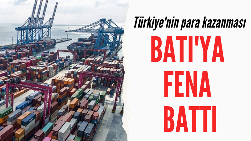 Türkiye'nin artan ticareti Batı'ya fena battı
