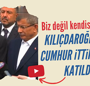 Kılıçdaroğlu kendisi açıkladı: Biz Cumhur ittifakının liderleri olarak buradayız