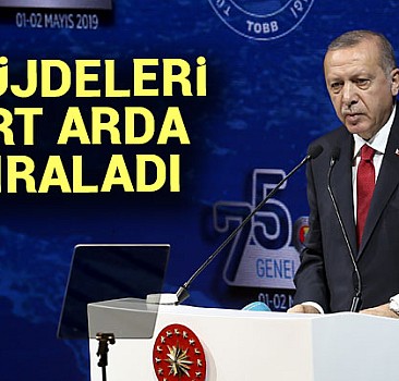 Cumhurbaşkanı Erdoğan''dan müjdeler!