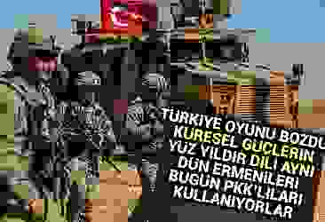 Dün Ermenileri bugün PKK’lıları kullanıyorlar