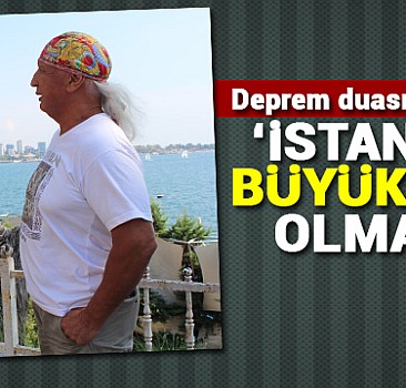 ''İstanbul’da büyük deprem olmayacak''